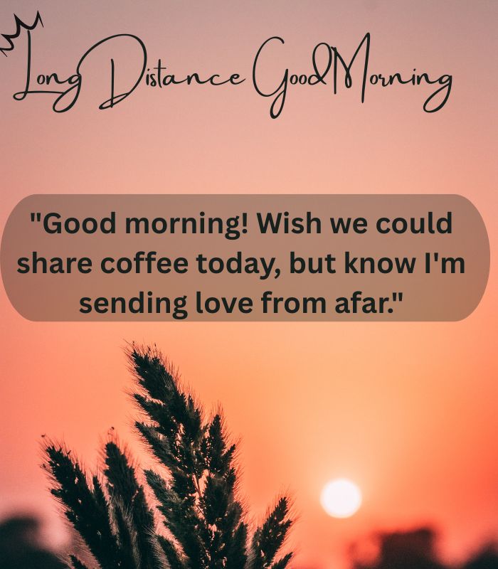 Long Distance Good Morning